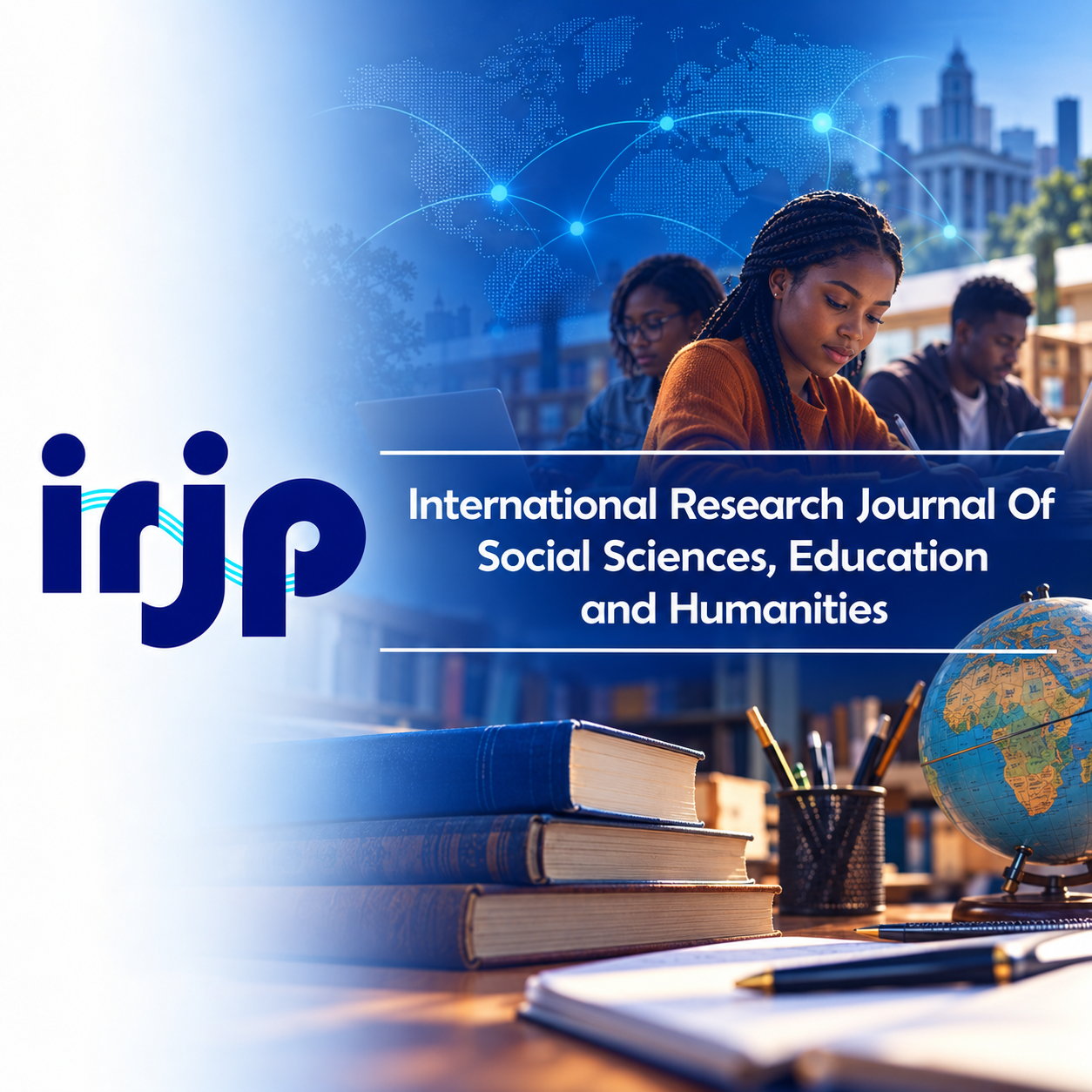 International Research Journal of Social Sciences, Education and Humanities