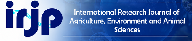 International Research Journal of Agriculture, Environment and Animal Sciences (IRJAEAS)